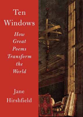 Jane Hirshfield - Ten Windows: How Great Poems Transform the World - 9780345806840 - V9780345806840