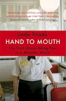 Linda Tirado - Hand to Mouth: The Truth About Being Poor in a Wealthy World - 9780349005485 - V9780349005485