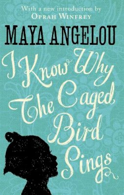 Maya Angelou - I Know Why The Caged Bird Sings - 9780349005997 - V9780349005997