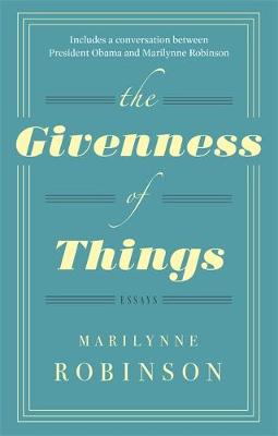 Marilynne Robinson - The Givenness of Things - 9780349007335 - V9780349007335