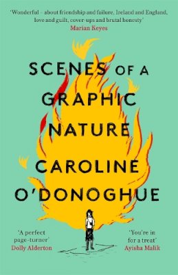 Caroline O'donoghue - Scenes of a Graphic Nature - 9780349009957 - 9780349009957