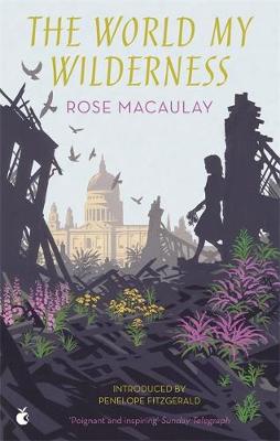 Rose Macaulay - The World My Wilderness - 9780349010007 - V9780349010007 Rose Macaulay - The World My Wilderness - 9780349010007 - V9780349010007