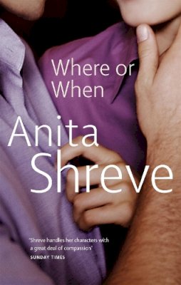 Anita Shreve - Where Or When - 9780349105857 - KRF0000803