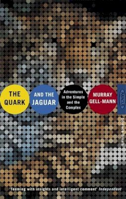 Murray Gell-Mann - The Quark and the Jaguar: Adventures in the Simple and the Complex - 9780349106496 - V9780349106496