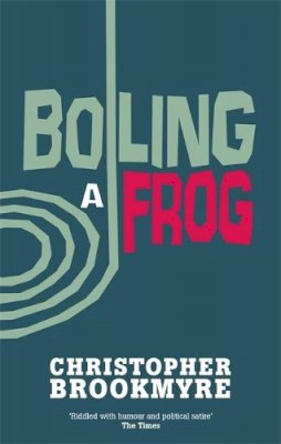 Christopher Brookmyre - Boiling a Frog - 9780349114132 - KSG0009494