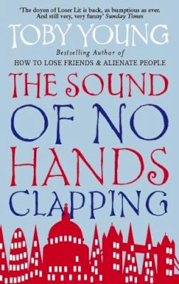 Toby Young - The Sound Of No Hands Clapping: A Memoir - 9780349118529 - KST0007074