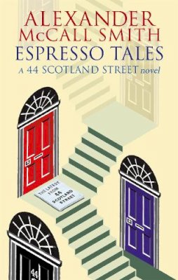 Mccall Smith - Espresso Tales - A New 44 Scotland Street Novel - 9780349119700 - V9780349119700