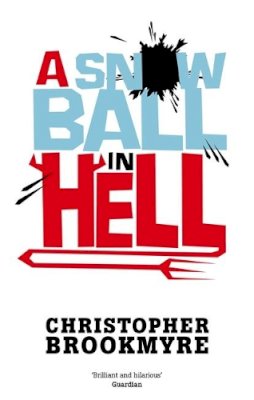 Christopher Brookmyre - Snowball in Hell - 9780349120515 - V9780349120515