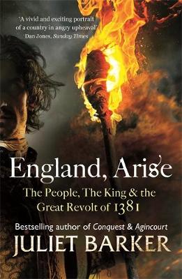 Juliet Barker - England, Arise: The People, the King and the Great Revolt of 1381 - 9780349123820 - V9780349123820
