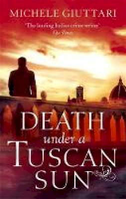 Michele Giuttari - Death Under a Tuscan Sun (Michele Ferrara) - 9780349140605 - V9780349140605