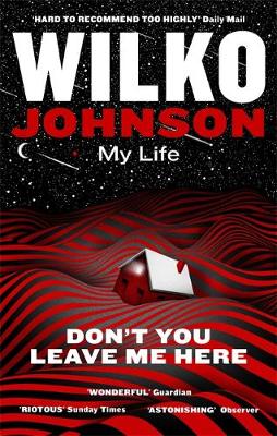 Wilko Johnson - Don't You Leave Me Here: My Life - 9780349142005 - 9780349142005