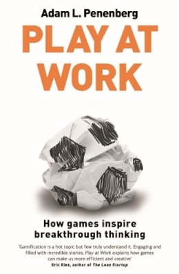 Penenberg, Adam L. - Play at Work: How games inspire breakthrough thinking - 9780349402314 - V9780349402314