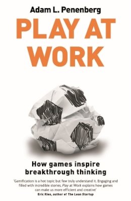 Adam L. Penenberg - Play at Work: How games inspire breakthrough thinking - 9780349402314 - V9780349402314