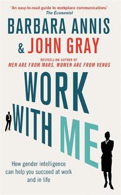 John Gray - Work with Me: How gender intelligence can help you succeed at work and in life - 9780349405025 - V9780349405025
