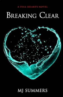Mj Summers - Breaking Clear: Full Hearts 3 - 9780349407104 - V9780349407104