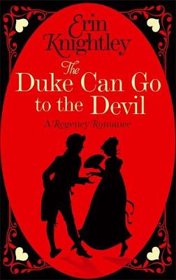 Erin Knightley - The Duke Can Go to the Devil - 9780349410678 - V9780349410678