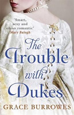 Grace Burrowes - The Trouble With Dukes - 9780349415437 - V9780349415437