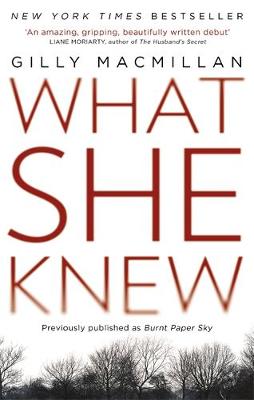Gilly Macmillan - What She Knew: The worldwide bestselling thriller - 9780349416861 - V9780349416861