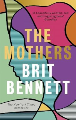 Brit Bennett - The Mothers: the New York Times bestseller - 9780349701493 - V9780349701493