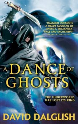 David Dalglish - A Dance of Ghosts: Book 5 of Shadowdance - 9780356502823 - V9780356502823