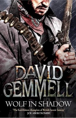 David Gemmell - Wolf In Shadow (Jon Shannow Novel) - 9780356503974 - V9780356503974