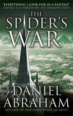 Daniel Abraham - The Spider's War: Book Five of the Dagger and the Coin - 9780356504742 - V9780356504742