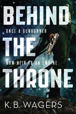 K. B. Wagers - Behind the Throne - 9780356508016 - V9780356508016