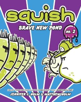 Jennifer L. Holm - Squish #2: Brave New Pond - 9780375843907 - V9780375843907