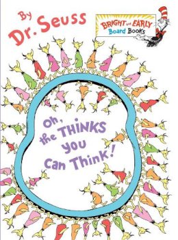 Dr. Seuss - Oh, the Thinks You Can Think! (Bright & Early Board Books) - 9780375857942 - 9780375857942