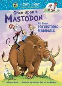 Bonnie Worth - Once upon a Mastodon: All About Prehistoric Mammals (Cat in the Hat's Learning Library) - 9780375870750 - V9780375870750 Bonnie Worth - Once upon a Mastodon: All About Prehistoric Mammals (Cat in the Hat's Learning Library) - 9780375870750 - V9780375870750