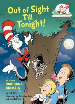 Tish Rabe - Out of Sight Till Tonight!: All About Nocturnal Animals (Cat in the Hat's Learning Library) - 9780375870767 - V9780375870767