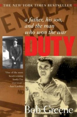 Bob Greene - Duty: A Father, His Son, and the Man Who Won the War - 9780380814114 - KNH0004027
