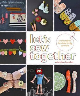 R Bratcher - Let's Sew Together: Simple Projects the Whole Family Can Make - 9780385345187 - V9780385345187
