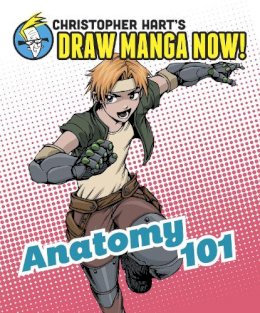 Christopher Hart - Anatomy 101: Christopher Hart's Draw Manga Now! - 9780385345873 - V9780385345873