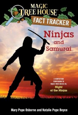 Natalie Pope Boyce - Magic Tree House Fact Tracker #30: Ninjas and Samurai: A Nonfiction Companion to Magic Tree House #5: Night of the Ninjas (A Stepping Stone Book(TM)) - 9780385386326 - V9780385386326