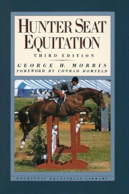 George H. Morris - Hunter Seat Equitation - 9780385413688 - V9780385413688