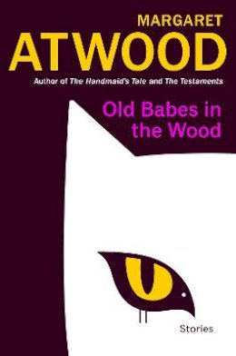 Margaret Atwood - Old Babes in the Wood: Stories - 9780385549073 - V9780385549073