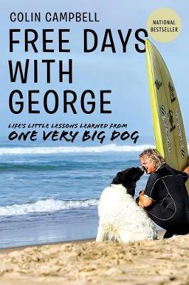 Colin T. Campbell - Free Days With George: Learning Life's Little Lessons from One Very Big Dog - 9780385682893 - V9780385682893