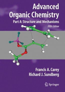 Francis A. Carey - Advanced Organic Chemistry - 9780387683461 - V9780387683461