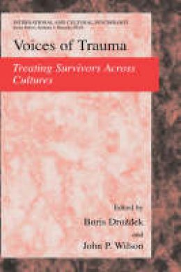 Boris Drozdek - Voices of Trauma: Treating Psychological Trauma Across Cultures (International and Cultural Psychology) - 9780387697949 - V9780387697949