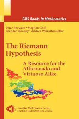 Peter Borwein - The Riemann Hypothesis: A Resource for the Afficionado and Virtuoso Alike (CMS Books in Mathematics) - 9780387721255 - V9780387721255
