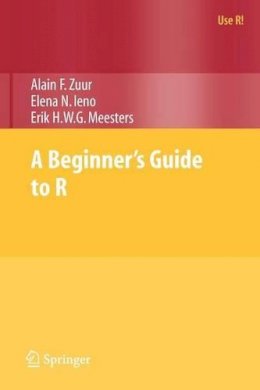Alain Zuur - A Beginner's Guide to R (Use R!) - 9780387938363 - V9780387938363