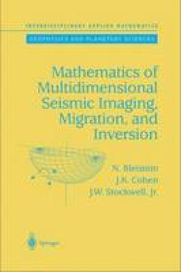 Norman Bleistein - Mathematics of Multidimensional Seismic Imaging, Migration, and Inversion (Interdisciplinary Applied Mathematics) - 9780387950617 - V9780387950617