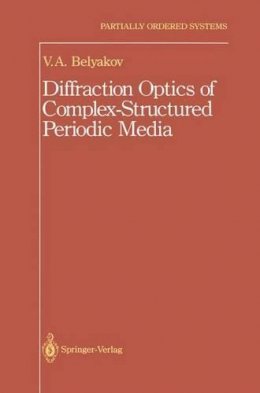 Vladimir Vladimir I. - Diffraction Optics of Complex-Structured Periodic Media (Partially Ordered Systems) - 9780387976549 - V9780387976549