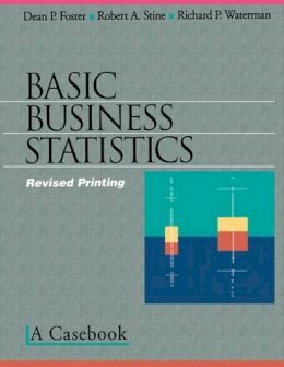 Dean P. Foster - Basic Business Statistics: A Casebook (Textbooks in Matheamtical Sciences) - 9780387983547 - V9780387983547