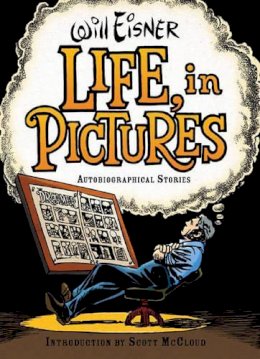 Will Eisner - Life, in Pictures - 9780393061079 - V9780393061079