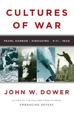 John W. Dower - Cultures of War - 9780393061505 - V9780393061505