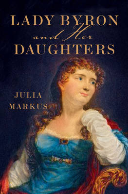 Julia Markus - Lady Byron and Her Daughters - 9780393082685 - V9780393082685