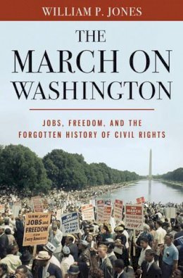 William P. Jones - The March on Washington - 9780393082852 - V9780393082852