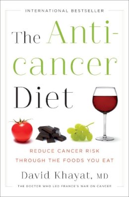 David Khayat - The Anticancer Diet: Reduce Cancer Risk Through the Foods You Eat - 9780393088939 - V9780393088939